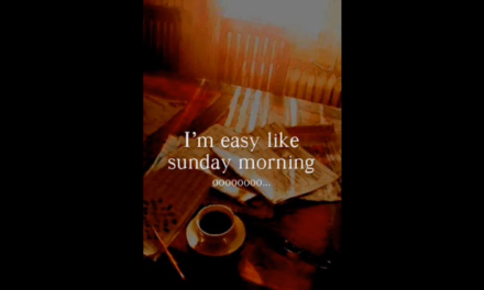 Easy like Sunday morning…
